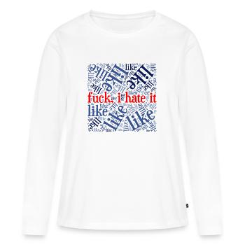 „fuck, i hate it“ – Anti-Like Statement Shirt - Frauen Premium Bio Langarmshirt - Weiß - Vorne - Julia (174cm)