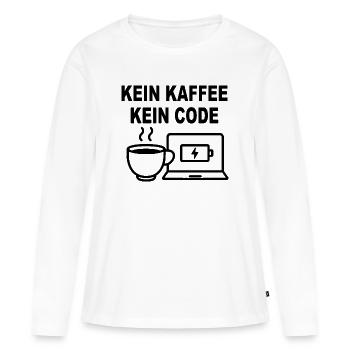 Kein Kaffee Kein Code – Funny Programmer Design - Women's Premium Organic Long Sleeve Shirt - white - Front - Julia (174cm)
