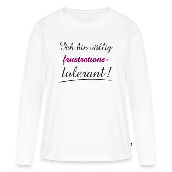 Citation confiante Je suis tolérant à la frustration - T-shirt manches longues Premium bio Femme - blanc - Devant - Julia (174cm)