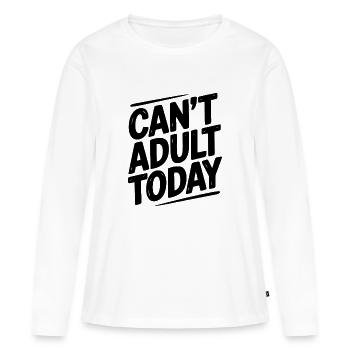 Kann heute nicht erwachsen werden - Frauen Premium Bio Langarmshirt - Weiß - Vorne - Julia (174cm)