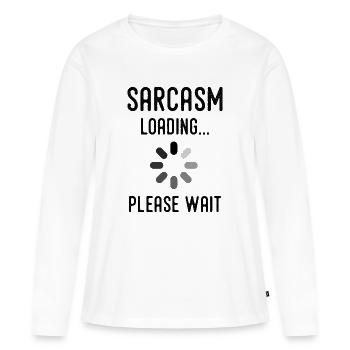 Sarkasmus Loading, bitte warten - Frauen Premium Bio Langarmshirt - Weiß - Vorne - Julia (174cm)