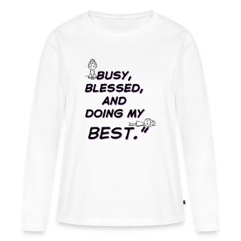 Busy and Doing My Best - Women's Premium Organic Long Sleeve Shirt - white - Front - Julia (174cm)