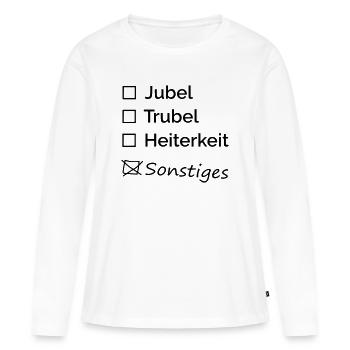 Jubel Trubel Heiterkeit - Frauen Premium Bio Langarmshirt - Weiß - Vorne - Julia (174cm)
