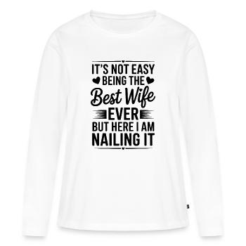 Ehefrau Spruch Ehefrauen Lustiges Ehefrau Geschenk - Frauen Premium Bio Langarmshirt - Weiß - Vorne - Julia (174cm)