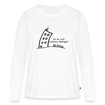 Hochhaus überlegen - witziger Spruch - Wortwitz - Frauen Premium Bio Langarmshirt - Weiß - Vorne - Julia (174cm)