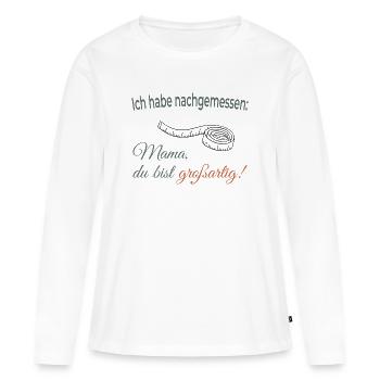J’ai mesuré – Maman, tu es géniale ! - T-shirt manches longues Premium bio Femme - blanc - Devant - Julia (174cm)
