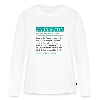Dentist Definition Funny Profession Saying Gift - Women's Premium Organic Long Sleeve Shirt - white - Front - Julia (174cm)