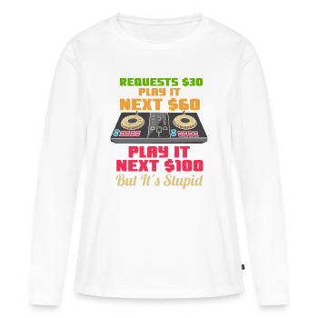 Funny DJ Request Fee Musical Turntable Design - Women's Premium Organic Long Sleeve Shirt - white - Front - Julia (174cm)