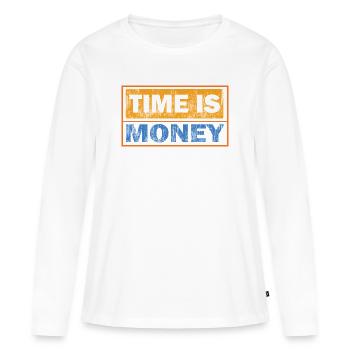 Time Is Money: Contrast Typography - Women's Premium Organic Long Sleeve Shirt - white - Front - Julia (174cm)