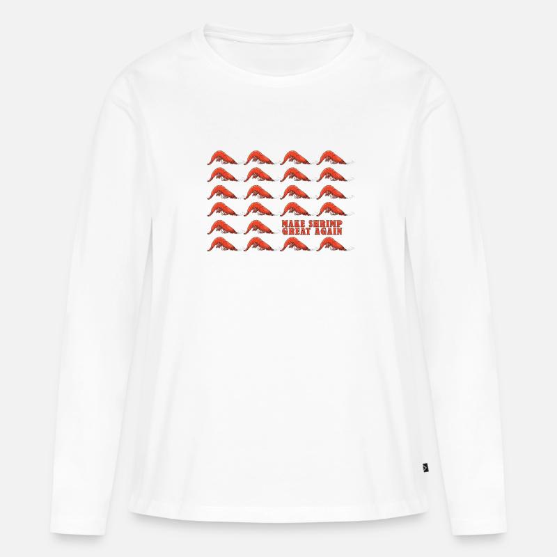 Make Shrimp Great Again - Women's Premium Organic Long Sleeve Shirt - white