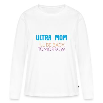 Ultra Maman - Je reviens demain - T-shirt manches longues Premium bio Femme - blanc - Devant - Julia (174cm)