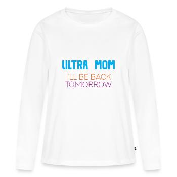 Ultra Maman - Je reviens demain - T-shirt manches longues Premium bio Femme - blanc - Devant - Julia (174cm)