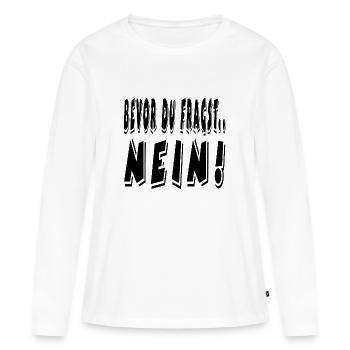 Nein - Frauen Premium Bio Langarmshirt - Weiß - Vorne - Julia (174cm)