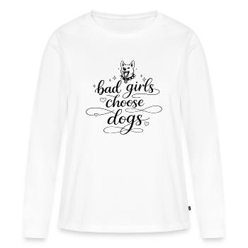 Bad Girls Choose Dogs - Women's Premium Organic Long Sleeve Shirt - white - Front - Julia (174cm)