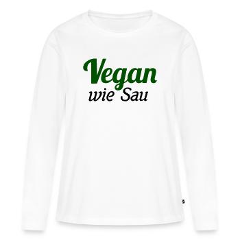 vegan wie Sau - Frauen Premium Bio Langarmshirt - Weiß - Vorne - Julia (174cm)