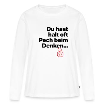 TU AS JUSTE DE LA MALCHANCE EN PENSANT. DON DE SARCASME - T-shirt manches longues Premium bio Femme - blanc - Devant - Julia (174cm)