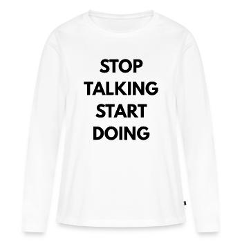Stop talking start doing - T-shirt manches longues Premium bio Femme - blanc - Devant - Julia (174cm)