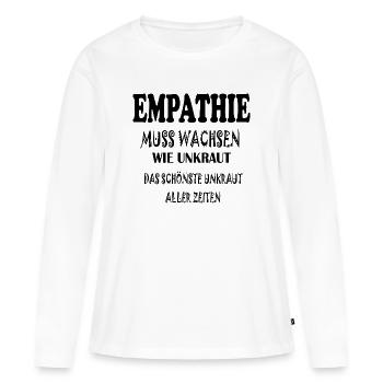 Empathie Muss Wachsen  - Frauen Premium Bio Langarmshirt - Weiß - Vorne - Julia (174cm)