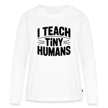 Ich unterrichte winzige Menschen - Frauen Premium Bio Langarmshirt - Weiß - Vorne - Julia (174cm)