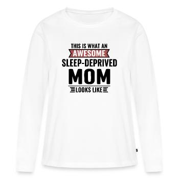 So sieht eine großartige, schlaflose Mutter aus. - Frauen Premium Bio Langarmshirt - Weiß - Vorne - Julia (174cm)