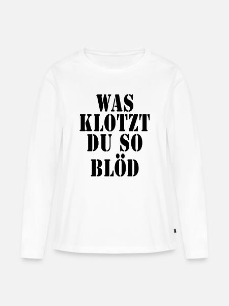 Was klotzt du so blöd - Frauen Premium Bio Langarmshirt - Weiß