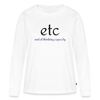 Etc. : Fin de la capacité de pensée - T-shirt manches longues Premium bio Femme - blanc - Devant - Julia (174cm)