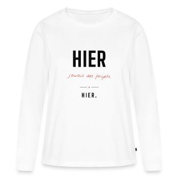 Hier, j'avais des projets – Typo rouge - T-shirt manches longues Premium bio Femme - blanc - Devant - Julia (174cm)