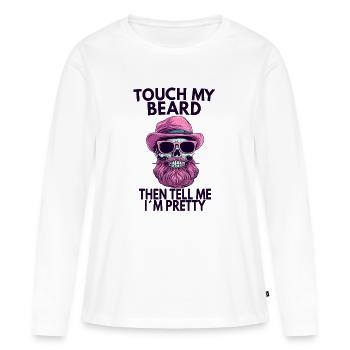 Touch My Beard Then Tell Me I’m Pretty - Frauen Premium Bio Langarmshirt - Weiß - Vorne - Julia (174cm)