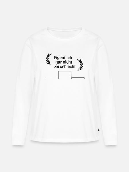 gar nicht so schlecht - Frauen Premium Bio Langarmshirt - Weiß
