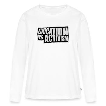 L’éducation est activisme Bildung Aktivismus Déclaration - T-shirt manches longues Premium bio Femme - blanc - Devant - Julia (174cm)