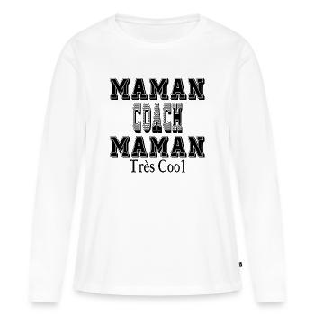Maman Coach Maman Très Cool - T-shirt manches longues Premium bio Femme - blanc - Devant - Julia (174cm)