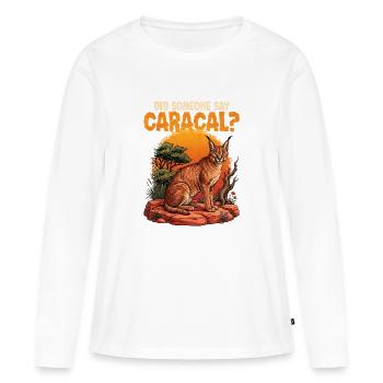 Hat jemand Karakal gesagt - Frauen Premium Bio Langarmshirt - Weiß - Vorne - Julia (174cm)