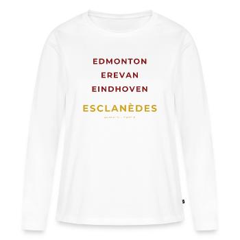 Esclanèdes Lozère – Edmonton – Jerewan – Eindhoven - Frauen Premium Bio Langarmshirt - Weiß - Vorne - Julia (174cm)