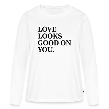Love Looks Good On You | Minimal Quote - Frauen Premium Bio Langarmshirt - Weiß - Vorne - Julia (174cm)