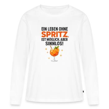 Leben Ohne Spritz Ist Möglich Aber Sinnlos Humor - Frauen Premium Bio Langarmshirt - Weiß - Vorne - Julia (174cm)