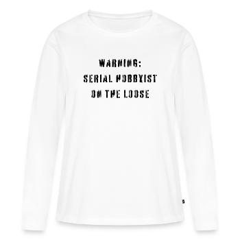 Warning Serial Hobbyist On The Loose Funny Hobby - Women's Premium Organic Long Sleeve Shirt - white - Front - Julia (174cm)