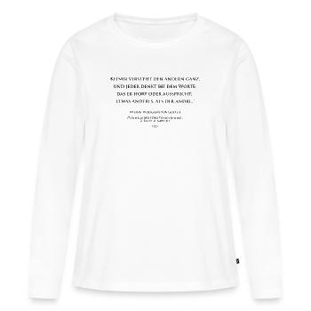 Goethe über die mangelnde Klarheit der Worte - Frauen Premium Bio Langarmshirt - Weiß - Vorne - Julia (174cm)