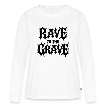 Rave bis zum Grab - Frauen Premium Bio Langarmshirt - Weiß - Vorne - Julia (174cm)