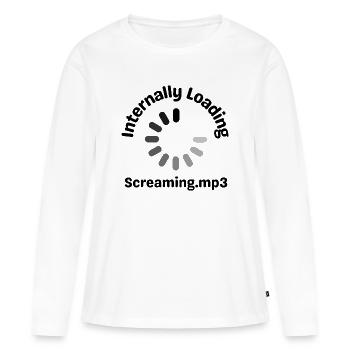 Internally Loading Screaming.mp3 Funny Loading  - Women's Premium Organic Long Sleeve Shirt - white - Front - Julia (174cm)