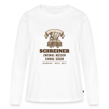 Schreiner Zweimal Messen Einmal Sägen Tischler - Frauen Premium Bio Langarmshirt - Weiß - Vorne - Julia (174cm)