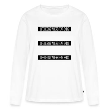 Life Begins Where Fear Ends Motivierend Zitat Logo - Frauen Premium Bio Langarmshirt - Weiß - Vorne - Julia (174cm)