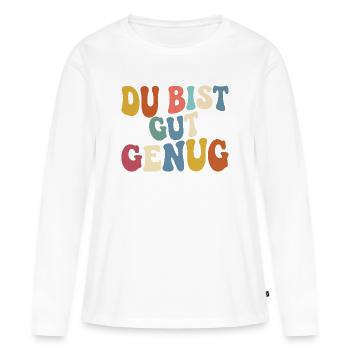 Du Bist Gut Genug Meme Quote Retro Groovy - Frauen Premium Bio Langarmshirt - Weiß - Vorne - Julia (174cm)