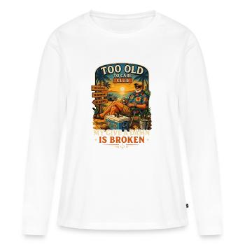  Too Old To Care Club My Give A Damn Is Broken - Frauen Premium Bio Langarmshirt - Weiß - Vorne - Julia (174cm)