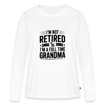 Je ne suis pas à la retraite, je suis grand-mère à plein temps - T-shirt manches longues Premium bio Femme - blanc - Devant - Julia (174cm)