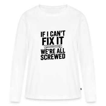 Si je ne peux pas réparer ça, on est tous foutus - T-shirt manches longues Premium bio Femme - blanc - Devant - Julia (174cm)