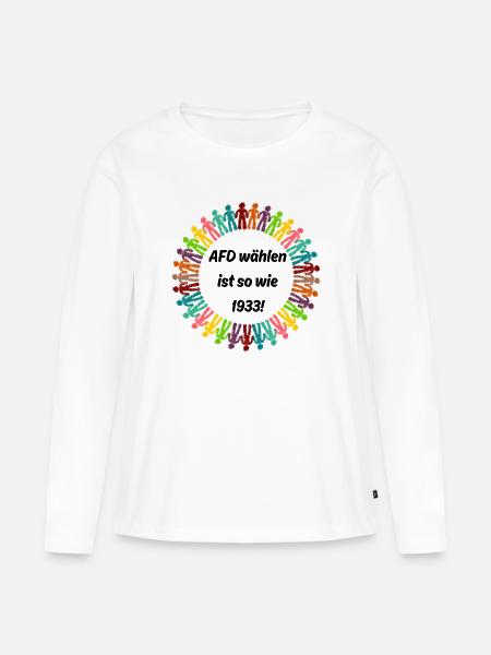 AFD WÄHLEN IST SO WIE 1933, NIE WIEDER IST JETZT - Frauen Premium Bio Langarmshirt - Weiß
