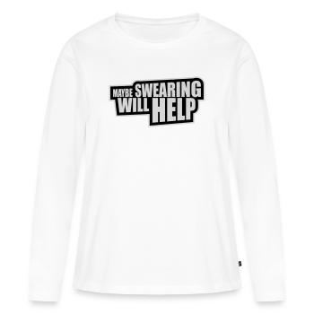 Peut-être que jurer aidera à rendre les propos sarcastiques explicites - T-shirt manches longues Premium bio Femme - blanc - Devant - Julia (174cm)