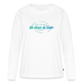 Que tout ce que vous faites soit fait dans l’amour - T-shirt manches longues Premium bio Femme - blanc - Devant - Julia (174cm)