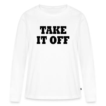 Take it off - Frauen Premium Bio Langarmshirt - Weiß - Vorne - Julia (174cm)