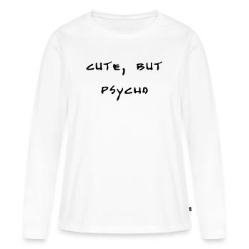 cute, but psycho - Frauen Premium Bio Langarmshirt - Weiß - Vorne - Julia (174cm)